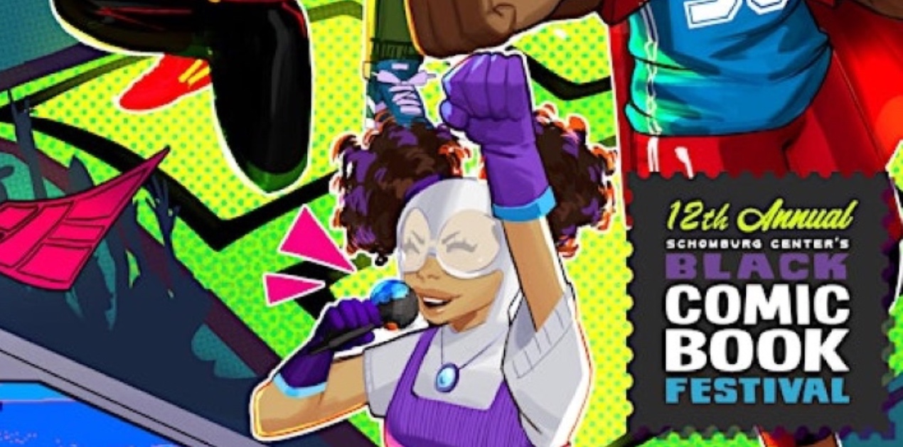 Schomburg Center 2024 Black Comic Book Festival Harlem 12th annual